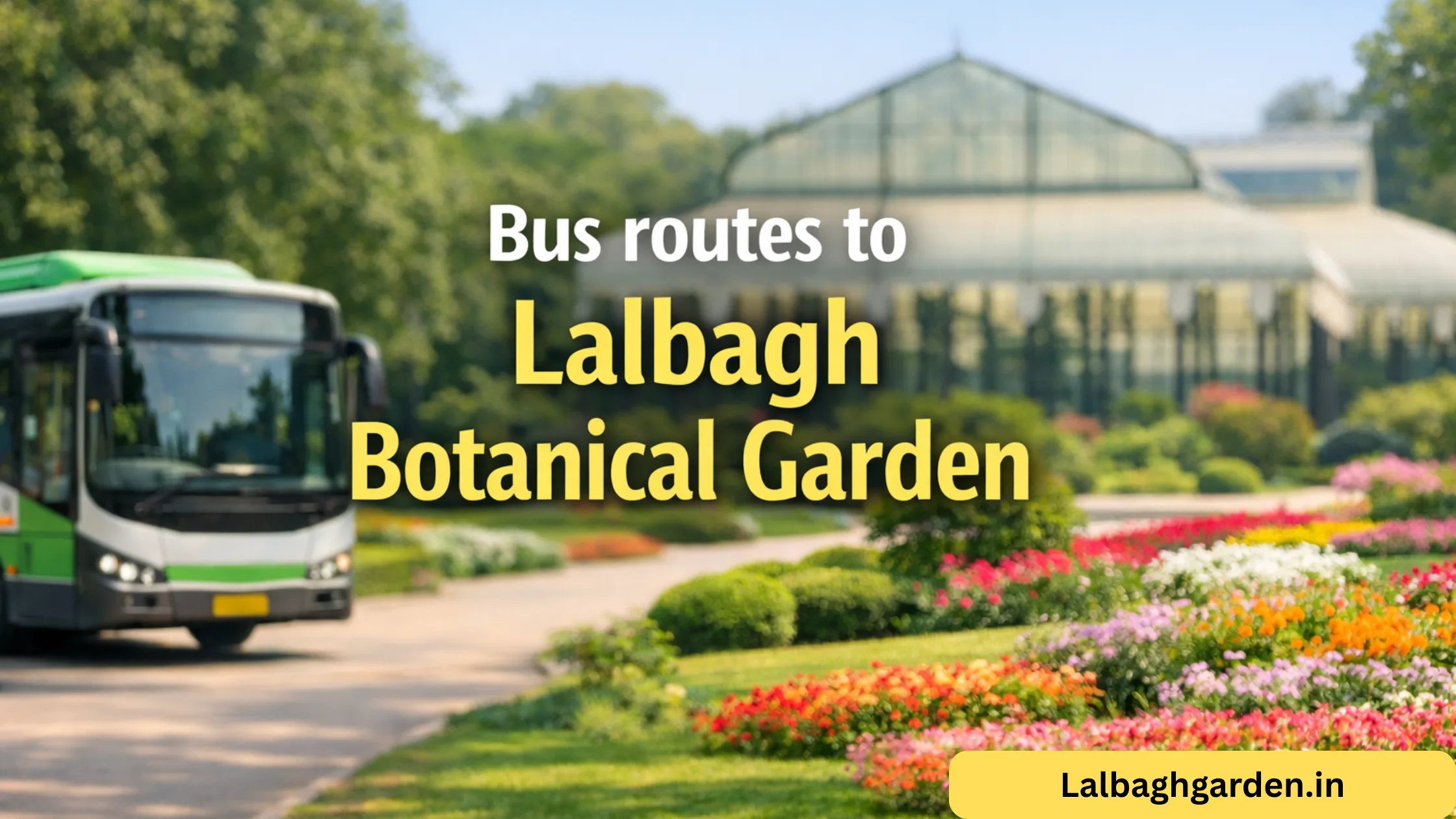 Bus routes to Lalbagh Botanical Garden